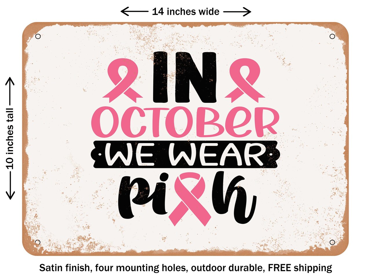 DECORATIVE METAL SIGN - In October We Wear Pink - 3 - Vintage Rusty Look